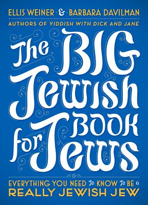 The Big Jewish Book for Jews: Everything You Need to Know to Be a Really Jewish Jew Cover Image