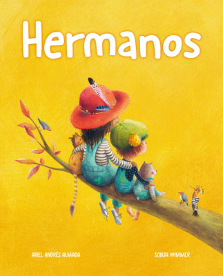 Hermanos (Brothers and Sisters) By Ariel Andrés Almada, Sonja Wimmer (Illustrator) Cover Image