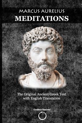 Marcus Aurelius Meditations: The Original Ancient Greek Text with English Translation Cover Image