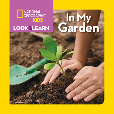 National Geographic Kids Look and Learn: In My Garden (Look & Learn) Cover Image