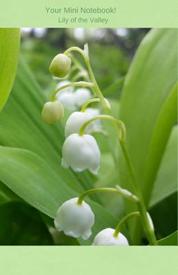 Your Mini Notebook!: lily of the valley By Mary Hirose Cover Image