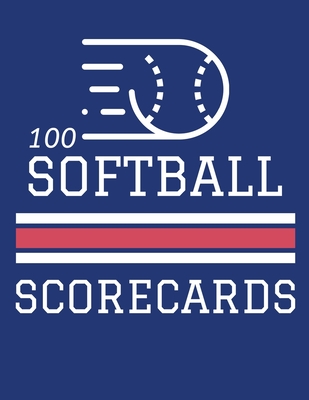 100 Softball Scorecards: 100 Scoring Sheets For Baseball and Softball Games (8.5x11) By Jose Waterhouse Cover Image
