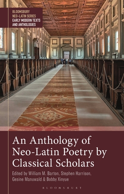 An Anthology of Neo-Latin Poetry by Classical Scholars Cover Image