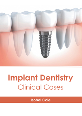 Implant Dentistry: Clinical Cases Cover Image