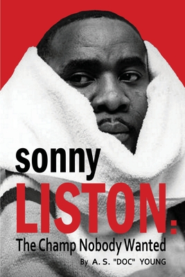 Sonny Liston: The Champ Nobody Wanted Cover Image