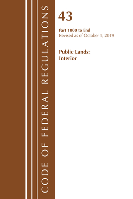 Code of Federal Regulations, Title 43 Public Lands: Interior 1000-3200, Revised as of October 1, 2019 Part 1 Cover Image