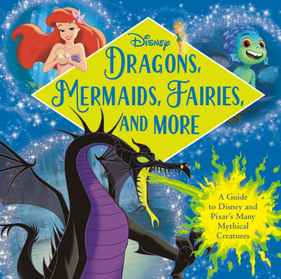 Dragons, Mermaids, Fairies, and More (Disney) By RH Disney, RH Disney (Illustrator) Cover Image