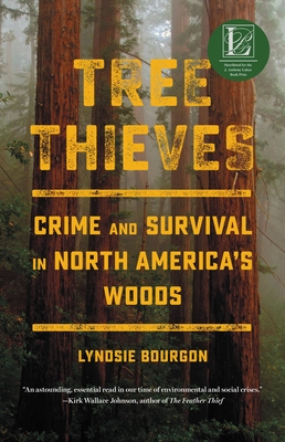 Tree Thieves: Crime and Survival in North America's Woods cover