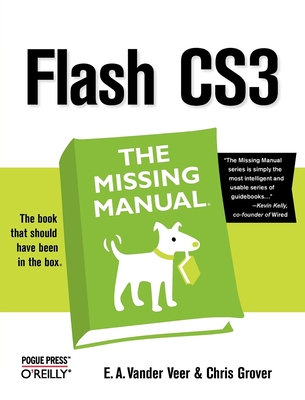 Flash Cs3: The Missing Manual (Missing Manuals) By E. A. Vander Veer, Chris Grover Cover Image