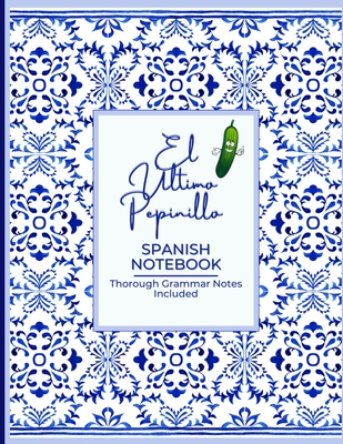 El Último Pepinillo Spanish Grammar Notebook Cover Image