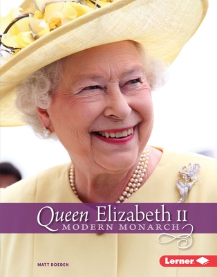 Queen Elizabeth II: Modern Monarch (Gateway Biographies) By Matt Doeden Cover Image