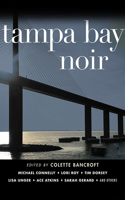 Tampa Bay Noir By Colette Bancroft (Editor), Adam Grupper (Read by), Tim Pabon (Read by) Cover Image