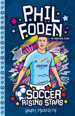 Soccer Rising Stars: Phil Foden By Harry Meredith Cover Image