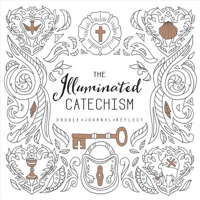 The Illuminated Catechism Cover Image