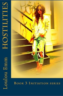Hostilities: Book 3 Initiation series Cover Image