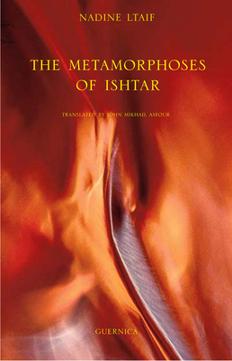 The Metamorphoses of Ishtar By Nadine Ltaif Cover Image