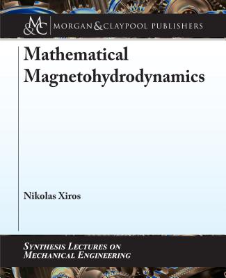 Mathematical Magnetohydrodynamics (Synthesis Lectures on Mechanical Engineering) Cover Image