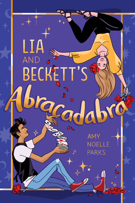 Lia and Beckett's Abracadabra By Amy Noelle Parks Cover Image