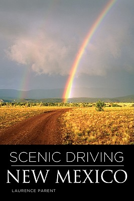 Scenic Driving New Mexico By Laurence Parent Cover Image