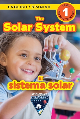 The Solar System: Bilingual (English / Spanish) (Inglés / Español) Exploring Space (Engaging Readers, Level 1) Cover Image