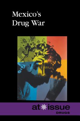 Mexico's Drug War (At Issue) By Margaret Haerens (Editor) Cover Image