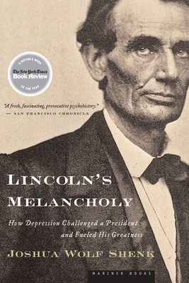 Lincoln's Melancholy: How Depression Challenged a President and Fueled His Greatness Cover Image