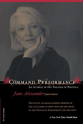 Command Performance: An Actress In The Theater Of Politics By Jane Alexander Cover Image