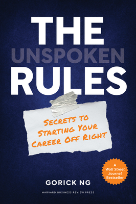The Unspoken Rules: Secrets to Starting Your Career Off Right By Gorick Ng Cover Image