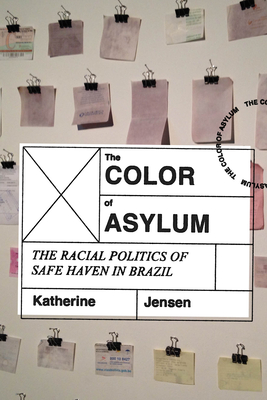 The Color of Asylum: The Racial Politics of Safe Haven in Brazil Cover Image
