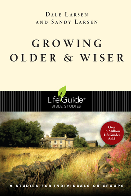 Growing Older & Wiser (Lifeguide Bible Studies) Cover Image