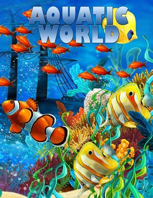 Download Aquatic World Adult Coloring Book 50 Realistic Ocean Themes Tropical Fish And Underwater Landscapes Designs For Coloring Stress R Paperback Mcnally Jackson Books