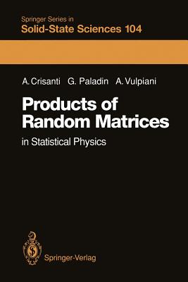 Products of Random Matrices: In Statistical Physics By Andrea Crisanti, Giovanni Paladin, Angelo Vulpiani Cover Image