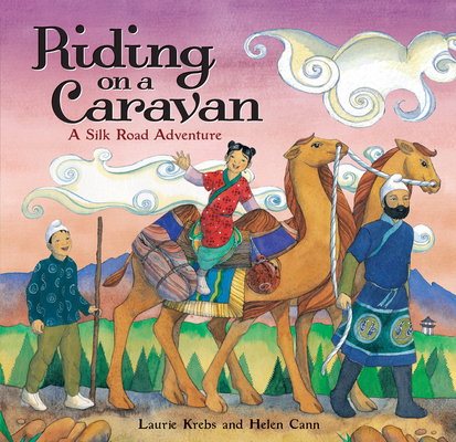 Riding on a Caravan By Laurie Krebs, Helen Cann (Illustrator) Cover Image