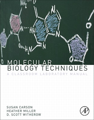 Molecular Biology Techniques: A Classroom Laboratory Manual Cover Image
