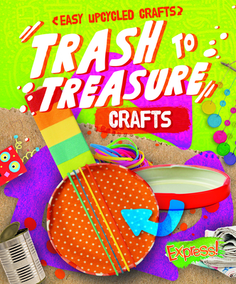 Trash to Treasure Crafts Cover Image