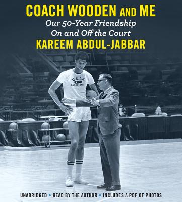 Coach Wooden and Me Lib/E: Our 50-Year Friendship on and Off the Court