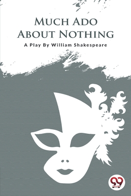 Much ADO about Nothing By William Shakespeare Cover Image