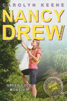 Green-Eyed Monster: Book One in the Eco Mystery Trilogy (Nancy Drew (All New) Girl Detective #39)