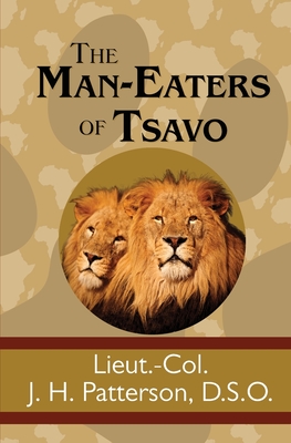 The Man-Eaters of Tsavo By J. H. Patterson Cover Image