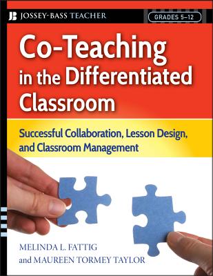 Co-Teaching in the Differentiated Classroom: Successful Collaboration, Lesson Design, and Classroom Management, Grades 5-12 Cover Image