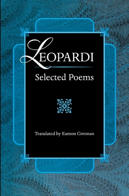 Leopardi: Selected Poems (Lockert Library of Poetry in Translation #45)