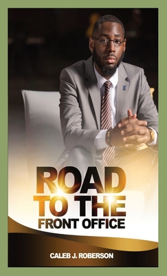 Road to the Front Office By Caleb Roberson Cover Image