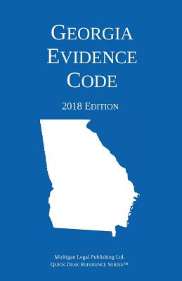 Georgia Evidence Code; 2018 Edition Cover Image