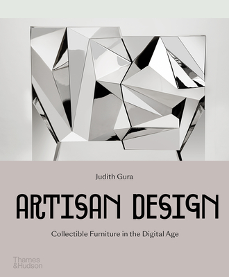 Artisan Design: Collectible Furniture in the Digital Age By Judith Gura Cover Image