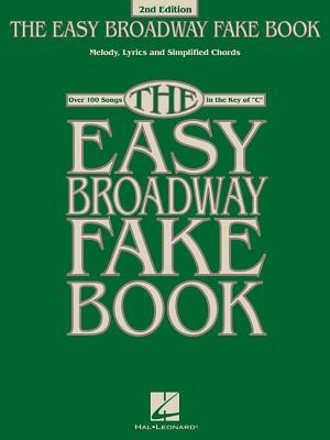 The Easy Broadway Fake Book: Over 100 Songs in the Key of C Cover Image