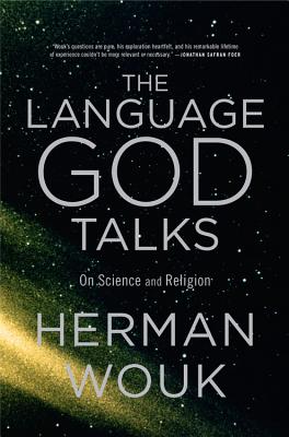 The Language God Talks: On Science and Religion By Herman Wouk Cover Image
