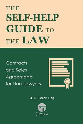 The Self-Help Guide to the Law: Contracts and Sales Agreements for Non-Lawyers Cover Image