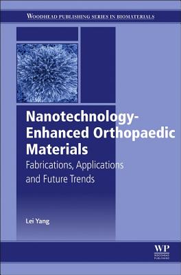 Nanotechnology-Enhanced Orthopedic Materials: Fabrications, Applications and Future Trends Cover Image