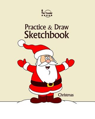 Practice and Draw Sketchbook - Christmas: Learn to Draw Christmas Cartoon Characters By Amit Offir (Illustrator), Amit Offir Cover Image