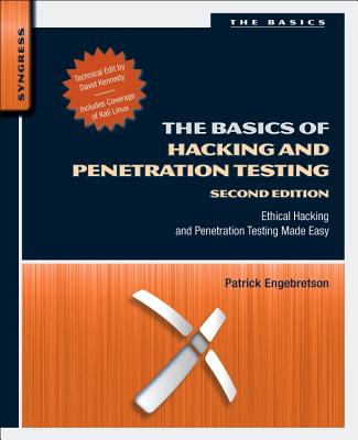 The Basics of Hacking and Penetration Testing: Ethical Hacking and Penetration Testing Made Easy By Patrick Engebretson Cover Image